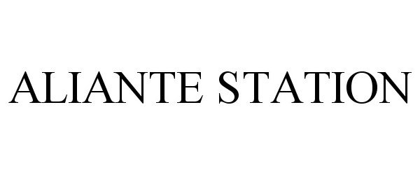 Trademark Logo ALIANTE STATION