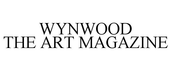  WYNWOOD THE ART MAGAZINE