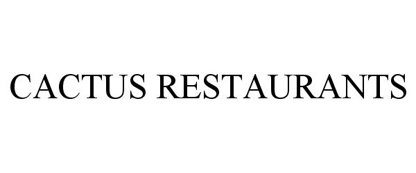 Trademark Logo CACTUS RESTAURANTS