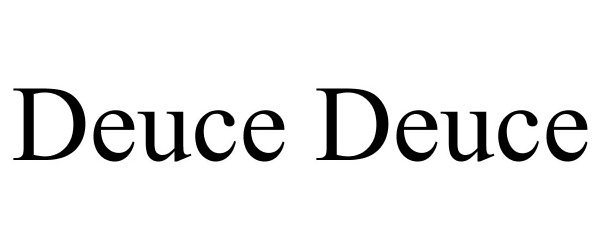 Trademark Logo DEUCE DEUCE