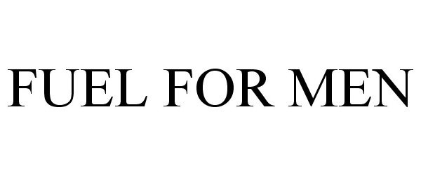 Trademark Logo FUEL FOR MEN