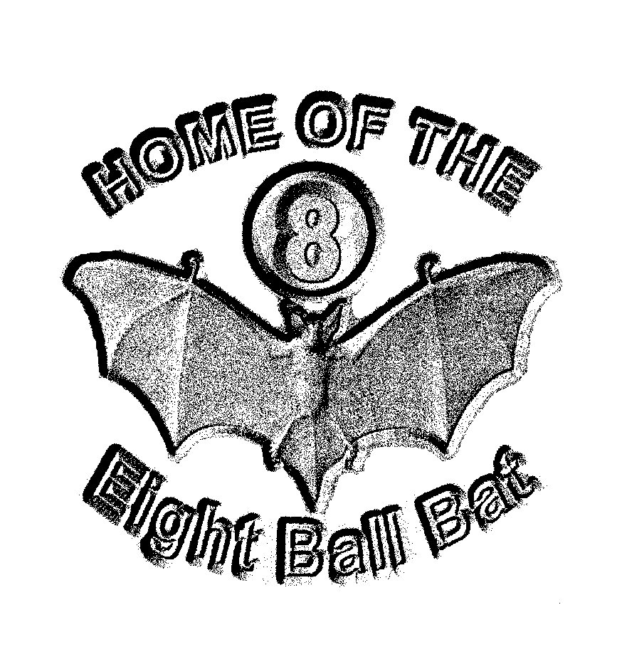  HOME OF THE EIGHT BALL BAT 8