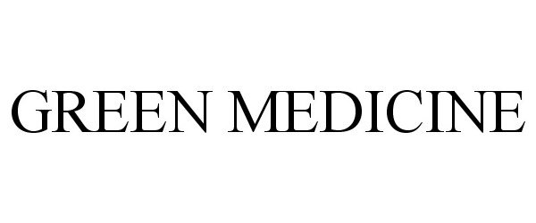 Trademark Logo GREEN MEDICINE
