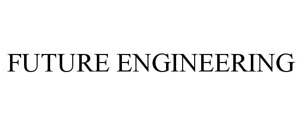 Trademark Logo FUTURE ENGINEERING