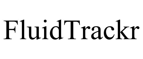 Trademark Logo FLUIDTRACKR