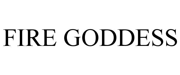 Trademark Logo FIRE GODDESS
