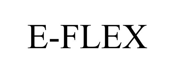 Trademark Logo E-FLEX