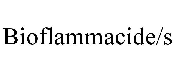 Trademark Logo BIOFLAMMACIDE/S