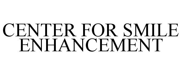 Trademark Logo CENTER FOR SMILE ENHANCEMENT