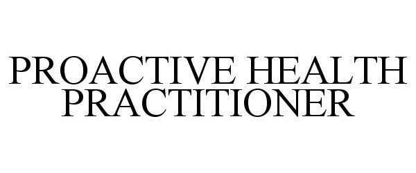  PROACTIVE HEALTH PRACTITIONER