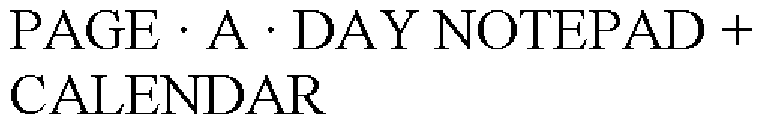 Trademark Logo PAGE Â· A Â· DAY NOTEPAD + CALENDAR