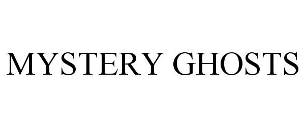 Trademark Logo MYSTERY GHOSTS