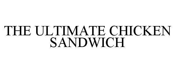  THE ULTIMATE CHICKEN SANDWICH