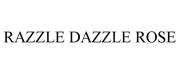 Trademark Logo RAZZLE DAZZLE ROSE