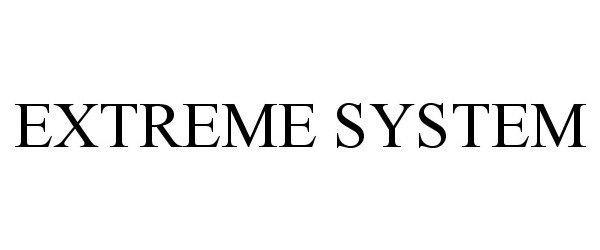 EXTREME SYSTEM