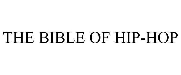 Trademark Logo THE BIBLE OF HIP-HOP