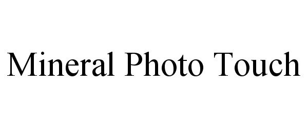 Trademark Logo MINERAL PHOTO TOUCH