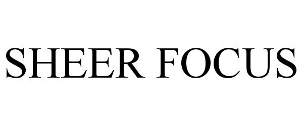 Trademark Logo SHEER FOCUS