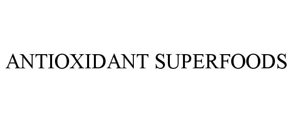 Trademark Logo ANTIOXIDANT SUPERFOODS