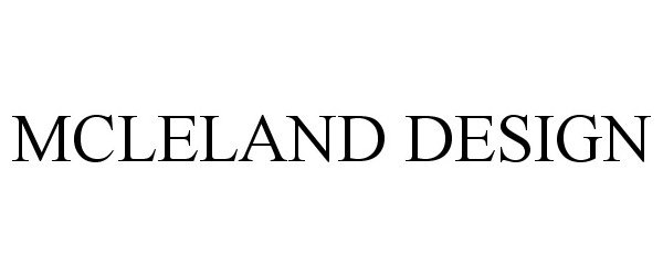 Trademark Logo MCLELAND DESIGN