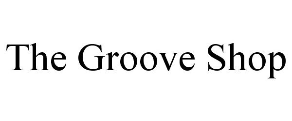  THE GROOVE SHOP