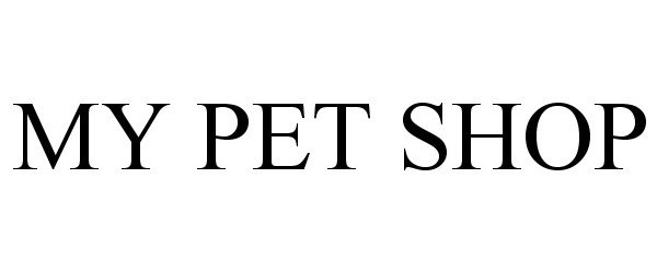 Trademark Logo MY PET SHOP