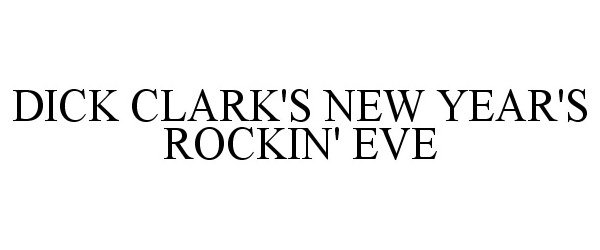  DICK CLARK'S NEW YEAR'S ROCKIN' EVE