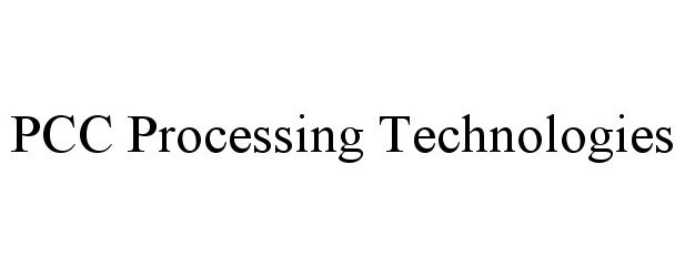 Trademark Logo PCC PROCESSING TECHNOLOGIES
