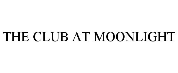  THE CLUB AT MOONLIGHT