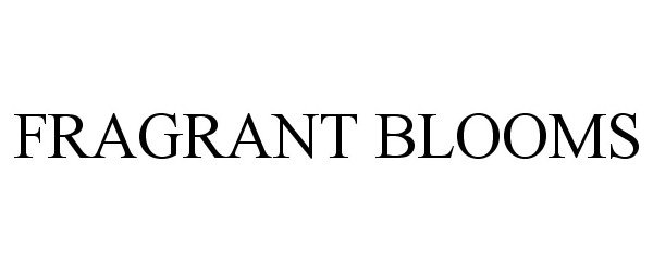 Trademark Logo FRAGRANT BLOOMS