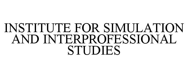  INSTITUTE FOR SIMULATION AND INTERPROFESSIONAL STUDIES