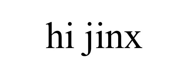 HI JINX