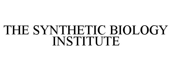  THE SYNTHETIC BIOLOGY INSTITUTE