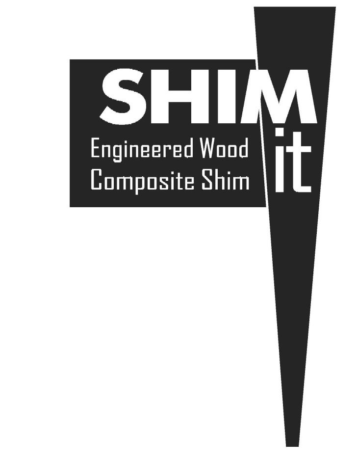 Trademark Logo SHIM IT ENGINEERED WOOD COMPOSITE SHIM