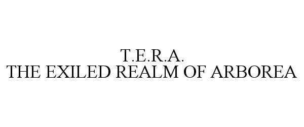 T.E.R.A. THE EXILED REALM OF ARBOREA