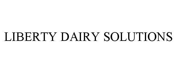  LIBERTY DAIRY SOLUTIONS