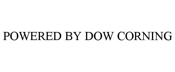 Trademark Logo POWERED BY DOW CORNING