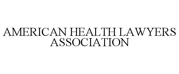 AMERICAN HEALTH LAWYERS ASSOCIATION