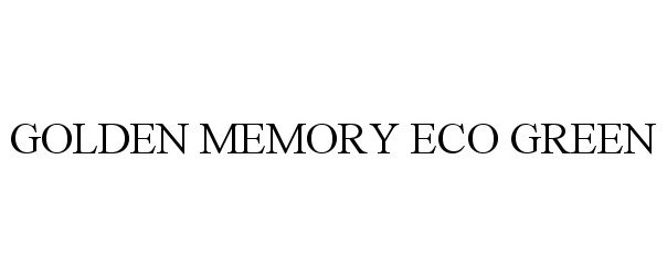 Trademark Logo GOLDEN MEMORY ECO GREEN