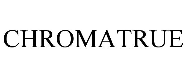 Trademark Logo CHROMATRUE