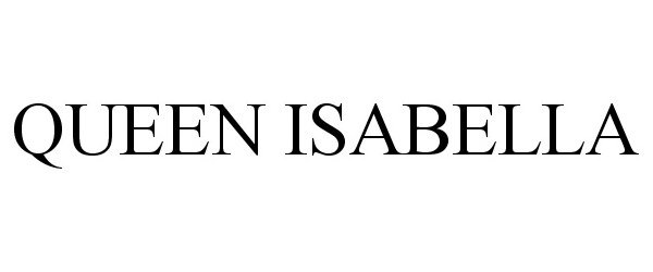 Trademark Logo QUEEN ISABELLA