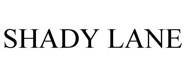 Trademark Logo SHADY LANE