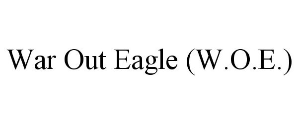 Trademark Logo WAR OUT EAGLE (W.O.E.)