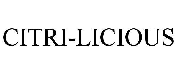 Trademark Logo CITRI-LICIOUS