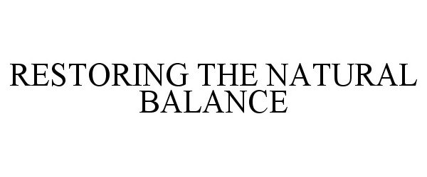  RESTORING THE NATURAL BALANCE