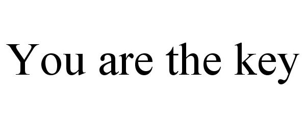  YOU ARE THE KEY