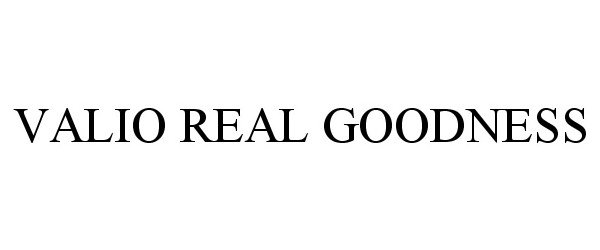 Trademark Logo VALIO REAL GOODNESS