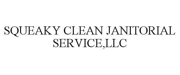  SQUEAKY CLEAN JANITORIAL SERVICE,LLC