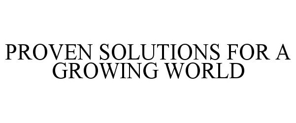 PROVEN SOLUTIONS FOR A GROWING WORLD