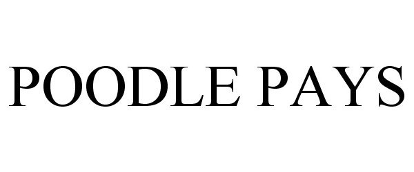 Trademark Logo POODLE PAYS